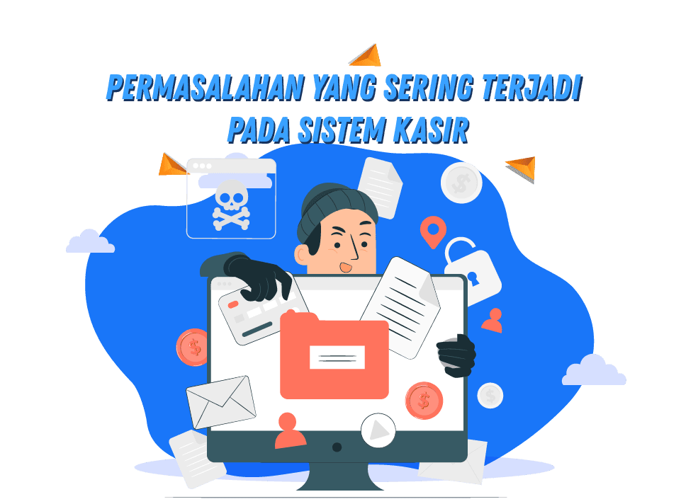 Permasalahan yang Sering Terjadi pada Sistem Kasir