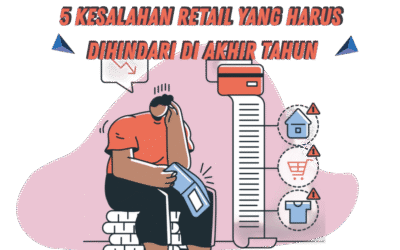 5 Kesalahan Retail yang Harus Dihindari di Akhir Tahun